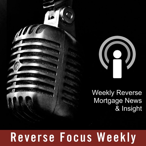 Reverse Mortgage News by Reverse Focus cover image